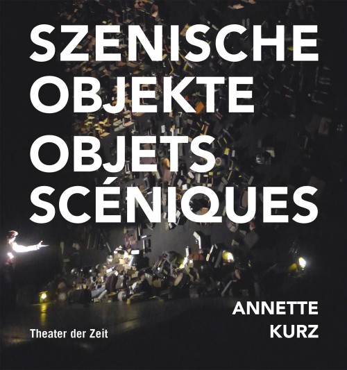 Annette Kurz - Szenische Objekte/Objets scéniques