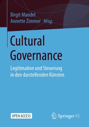 Cultural Governance - Legitimation und Steuerung in den darstellenden Künsten